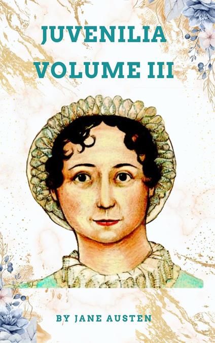 Juvenilia – Volume III
