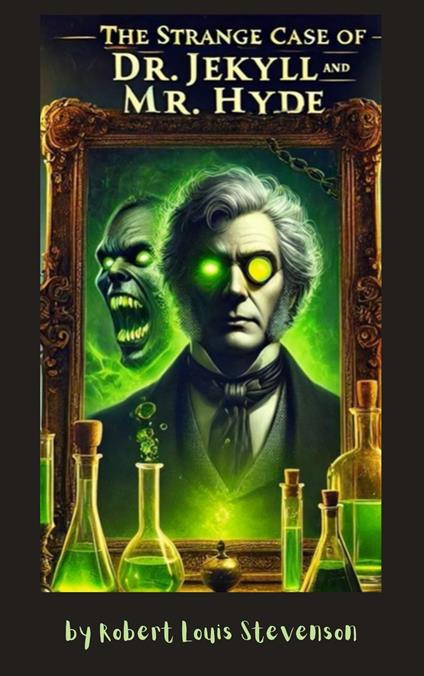 The Strange Case of Dr Jekyll and Mr Hyde