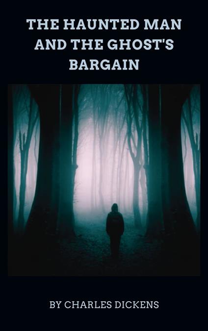 The Haunted Man and the Ghost's Bargain