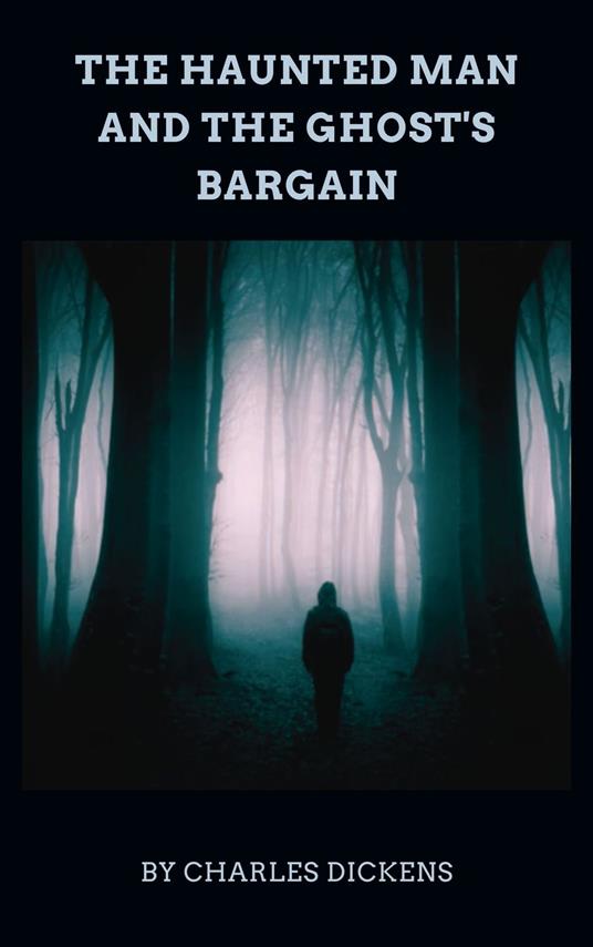 The Haunted Man and the Ghost's Bargain