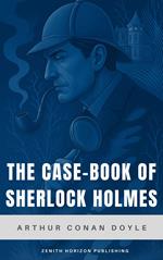 The Case-Book of Sherlock Holmes