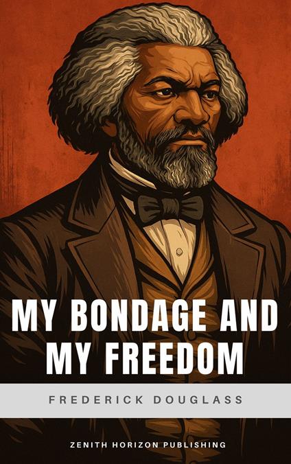 My Bondage and My Freedom