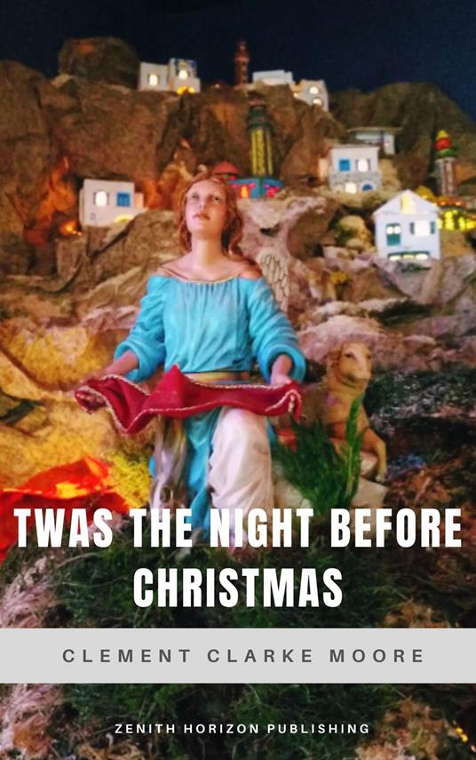 Twas the Night Before Christmas - Clement Clarke Moore,Zenith Horizon Publishing - ebook
