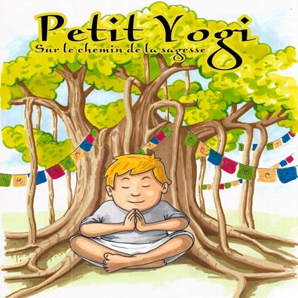 Petit Yogi sur le chemin de la sagesse