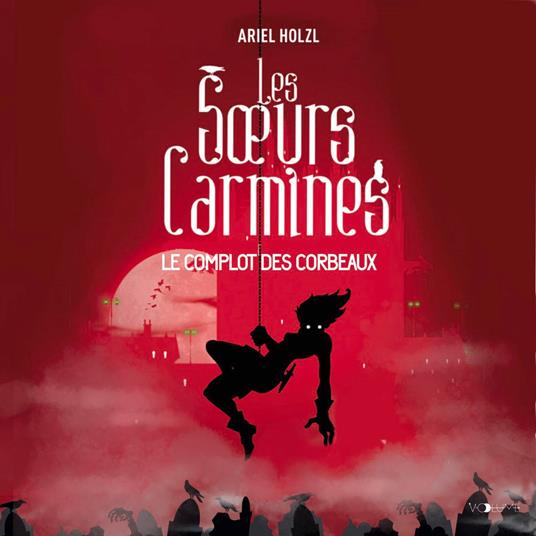 Les Soeurs Carmines (Tome 1) - Le Complot des corbeaux