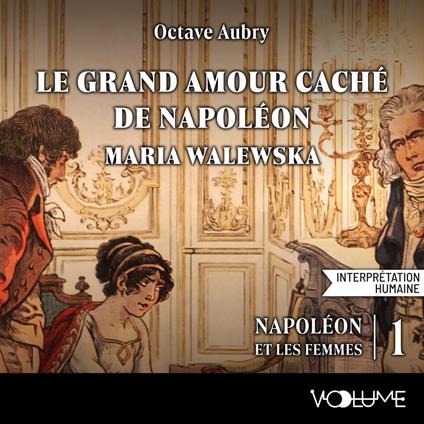 Le grand amour caché de Napoléon. Maria Walewska