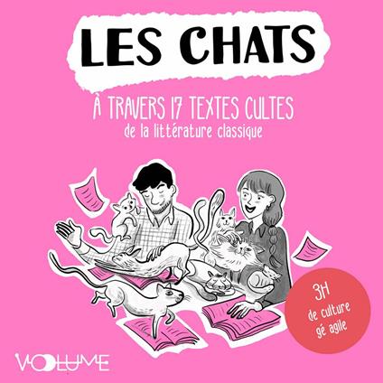 Les Chats. À travers 17 textes cultes commentés de la littérature classique