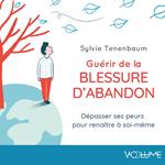 Guérir de la blessure d'abandon