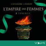 L'Empire des femmes II - Teneros