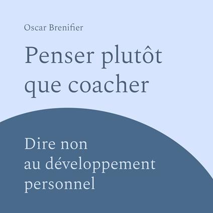 Penser plutôt que coacher ?