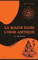 La Magie dans l'Inde antique: Édition annotée - Victor Henry - cover