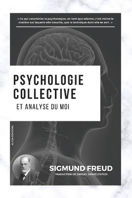 Psychologie collective et analyse du moi - Sigmund Freud - cover