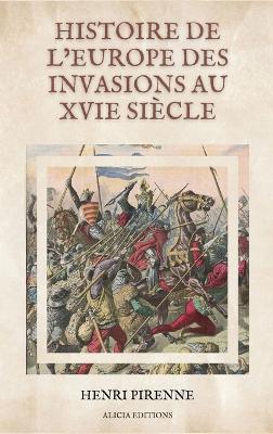 Histoire de l'Europe des invasions au XVIe si?cle: Illustr? - Henri Pirenne - cover