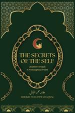 The Secrets Of The Self: (Asr?r-i Khud?) A Philosophical Poem