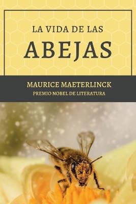 La vida de las abejas: Con Bibliograf?a y Notas - Maurice Maeterlinck - cover