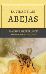 La vida de las abejas: Con Bibliografía y Notas