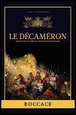 Le D?cam?ron: Traduction et Pr?face de Francique Reynard - Boccace - cover