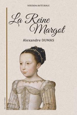 La Reine Margot: Version intégrale - Alexandre Dumas - cover