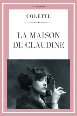 La maison de Claudine - Colette - cover