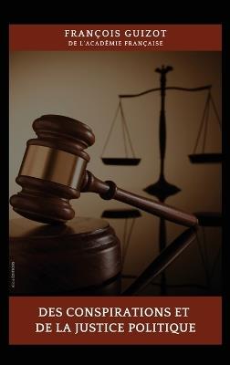 Des conspirations et de la justice politique - François Guizot - cover