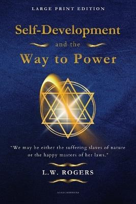Self-Development and the Way to Power: Large Print Edition - L W Rogers - cover