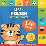 Learn polish - 150 words with pronunciations - Intermediate: Picture book for bilingual kids