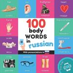 100 body words in russian: Bilingual picture book for kids: english / russian with pronunciations