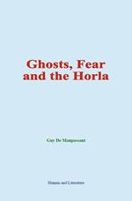 Ghosts, Fear and the Horla