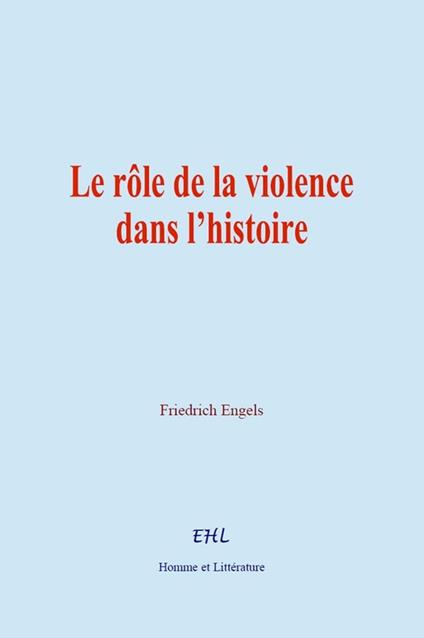 Le rôle de la violence dans l’histoire