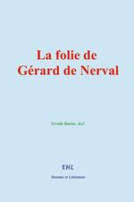 La folie de Gérard de Nerval