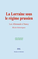 La Lorraine sous le régime prussien