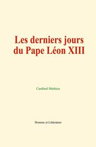 Les derniers jours du Pape Léon XIII et le conclave de 1903