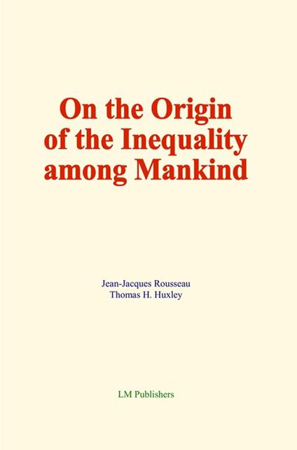On the Origin of the Inequality Among Mankind