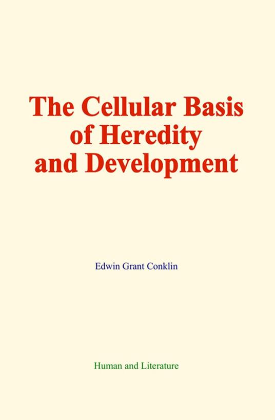 The Cellular Basis of Heredity and Development