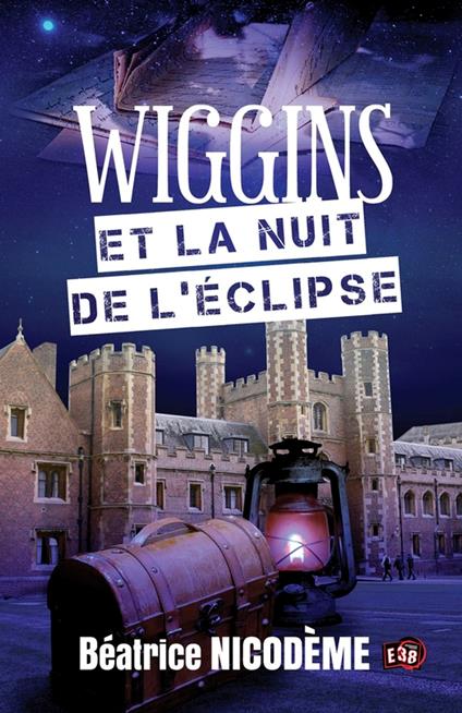 Wiggins et la nuit de l'éclipse - Nicodème Béatrice - ebook