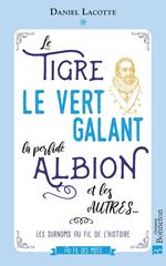 Le Tigre, le Vert galant, la perfide Albion et les autres…