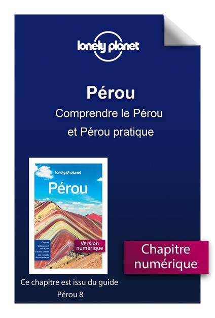 Pérou 8ed - Comprendre le Pérou et Pérou pratique