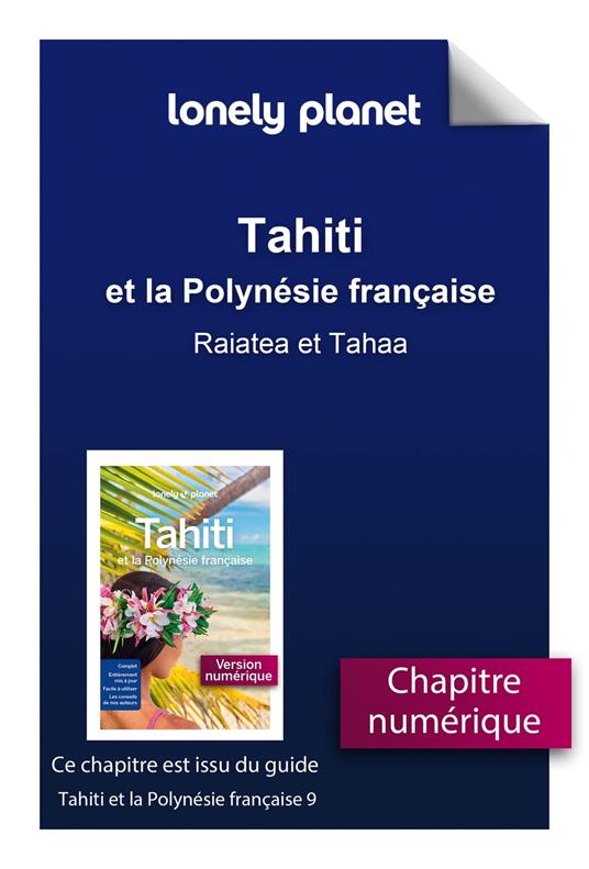 Tahiti et la Polynésie française 9ed - Raiatea etTahaa