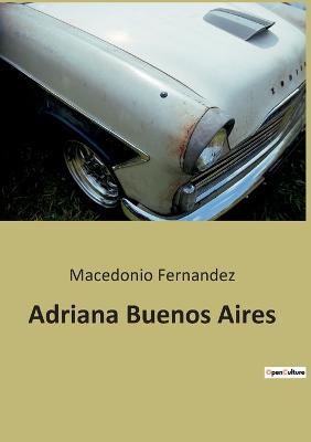 Adriana Buenos Aires - Macedonio Fernandez - cover