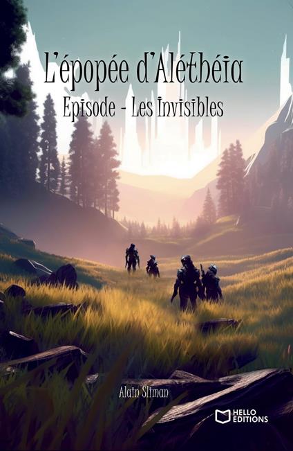 L'épopée d'Aléthéia - Épisode - Les Invisibles - Alain SLIMAN - ebook