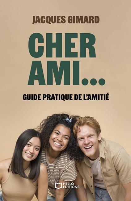 Cher Ami... - Guide pratique de l'amitié