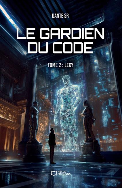 Le Gardien du Code - Tome 2 : Lexy - Dante Sr - ebook
