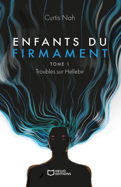 Enfants du Firmament - Tome I : Troubles sur Hellebir - Curtis Nah - ebook