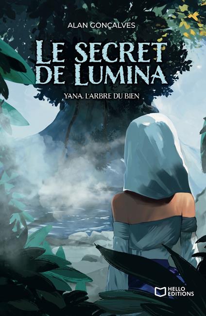 Le Secret de Lumina - Tome III : Yana, l'Arbre du Bien - Alan Gonçalves - ebook