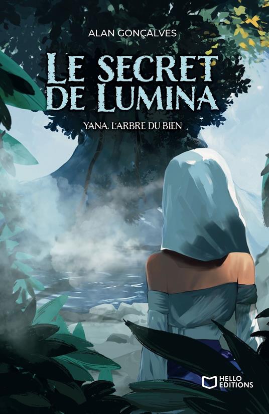 Le Secret de Lumina - Tome III : Yana, l'Arbre du Bien - Alan Gonçalves - ebook