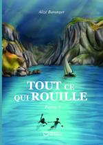 Tout ce qui rouille - Partie 1