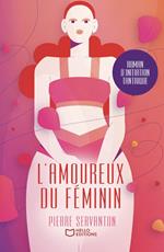 L'amoureux du féminin