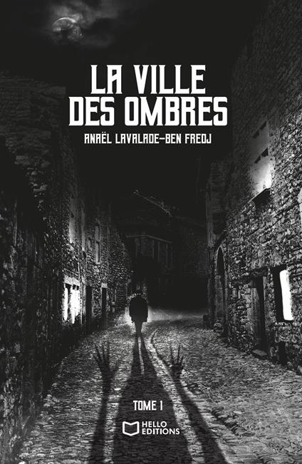 La Ville des Ombres - Tome I - Anaël Lavalade-Ben Fredj - ebook