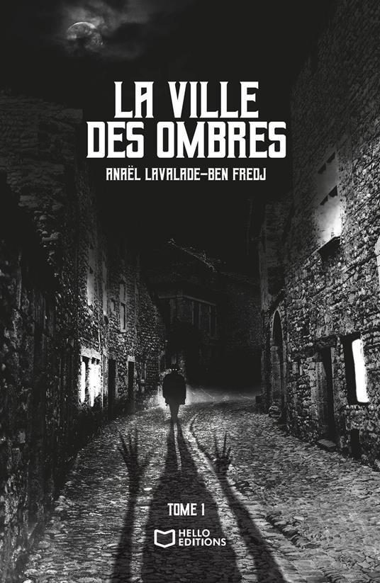La Ville des Ombres - Tome I - Anaël Lavalade-Ben Fredj - ebook