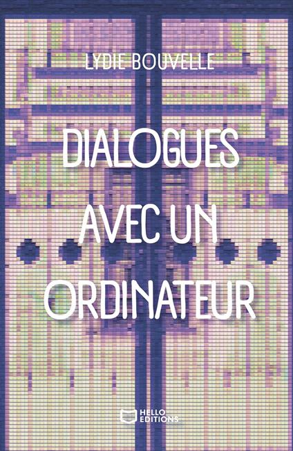 Dialogues avec un ordinateur - Lydie Bouvelle - ebook